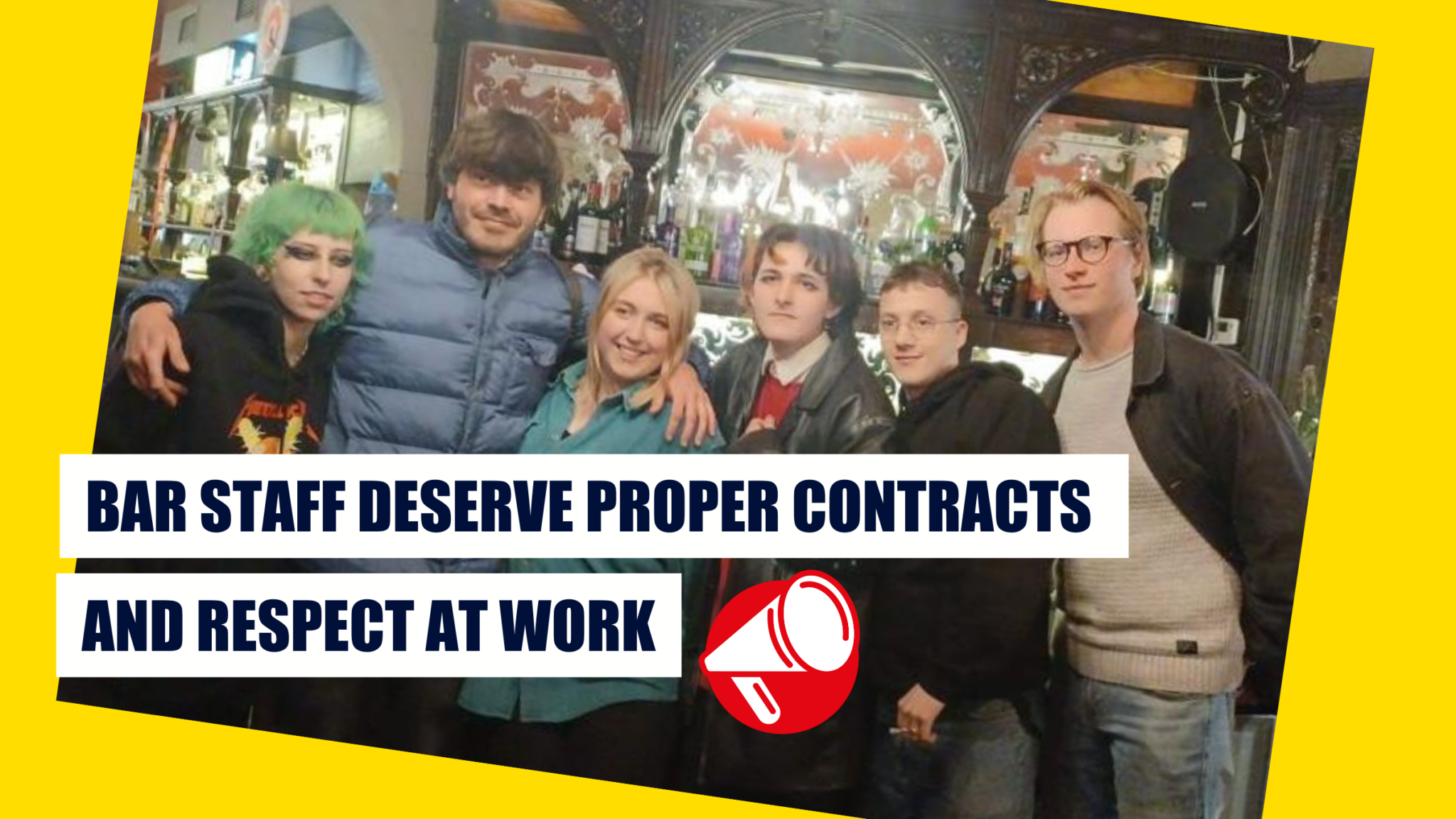 A picture of St James's Tavern bar staff at the bar with the words "BAR STAFF DESERVE PROPER CONTRACTS AND RESPECT AT WORK" over the top